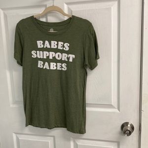 NWOT Never Worn “Babes Support Babes” Tee Size S 4/6